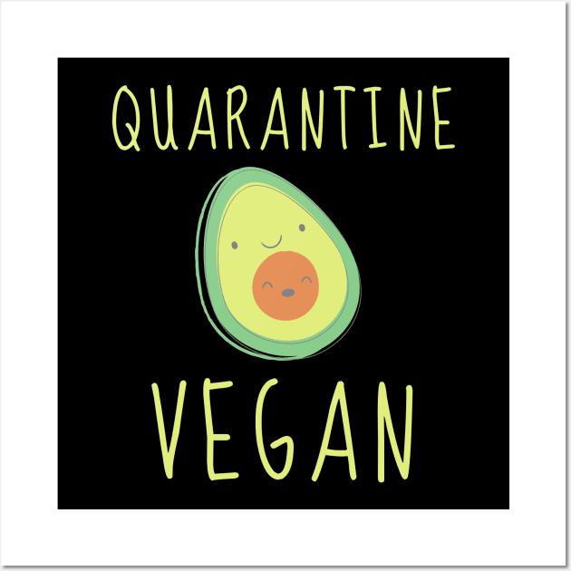 Quarantine Vegan Funny Cute Foodie Introvert Shirt Cute Funny Pizza Burger Cheese Chocolate Stay Home Virus Cute Animals Pets Funny Pandemic Gift Sarcastic Inspirational Motivational Birthday Present Wall Art by EpsilonEridani